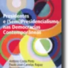 Presidentes e (Semi)Presidencialismo nas Democracias Contemporâneas