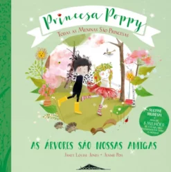 Princesa Poppy - As Árvores São Nossas Amigas