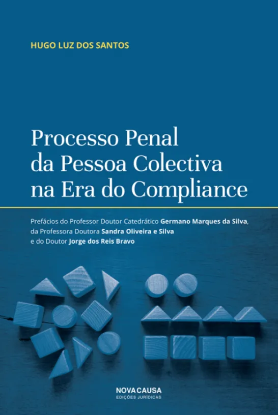 Processo Penal da Pessoa Colectiva na Era do Compliance