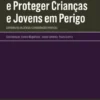 Promover os Direitos e Proteger Crianças e Jovens em Perigo