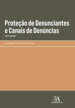 Proteção de Denunciantes e Canais de Denúncias - Whistleblowing