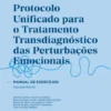 Protocolo Unificado para o Tratamento Transdiagnóstico das Pertubações - Manual de Exercícios