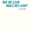 Quando é que Rei Lear não é Rei Lear?