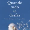 Quando Tudo Se Desfaz