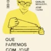 Que Faremos com José Saramago?