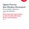 Quem Precisa dos Direitos Humanos? Precariedades, Diferenças, Interculturalidades
