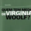 Quem tem Medo de Virgínia Woolf?