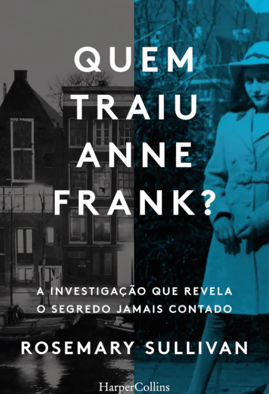 Quem Traiu Anne Frank? A Investigação que Revela o Segredo Jamais Contado