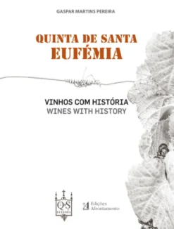 Quinta de Santa Eufémia - Vinhos com História / Wines with History