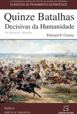 Quinze Batalhas Decisivas da Humanidade - De Maratona a Waterloo