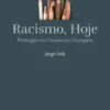 Racismo Hoje - Portugal em Contexto Europeu