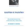 Razões e Paixões - Uma Entrevista de Vida conduzida pelo Jornalista Humberto Simões