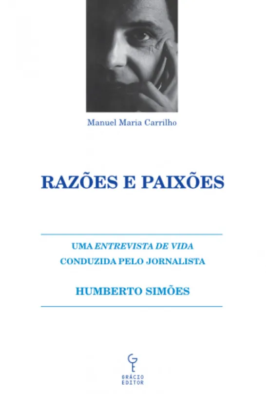 Razões e Paixões - Uma Entrevista de Vida conduzida pelo Jornalista Humberto Simões