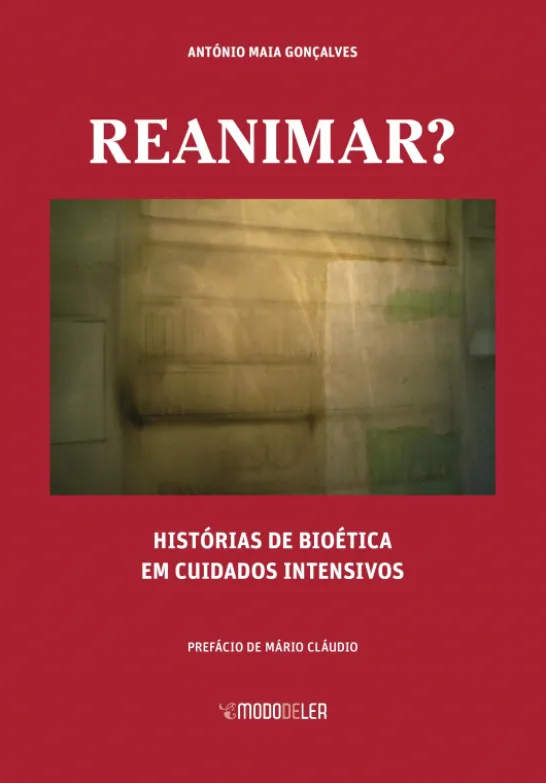 Reanimar? Histórias de Bioética em Cuidados Intensivos