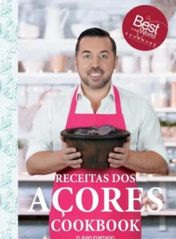 Receitas dos Açores - Cookbook - Feitas em cozinhas pequenas por gente de coração grande
