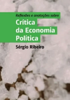 Reflexões e Anotações sobre Crítica da Economia Política