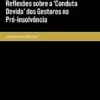 Reflexões sobre a Conduta Devida dos Gestores na Pré-Insolvência