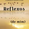 Reflexos (de mim)