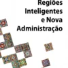 Regiões Inteligentes e Nova Administração