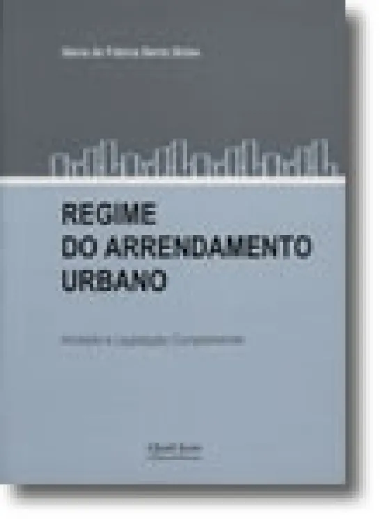 Regime do Arrendamento Urbano - Anotado e Legislação Complementar