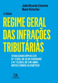 Regime Geral das Infrações Tributárias: atualizado com a Lei N.º 119/2019, 21 de Agosto - 2ª Edição