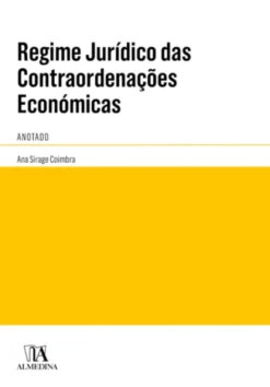 Regime Jurídico das Contraordenações Económicas - Anotado