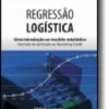 Regressão Logística - Uma introdução ao modelo estatístico. Exemplo de aplicação