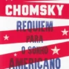 Requiem para o Sonho Americano: os 10 princípios da concentração da riqueza e do poder