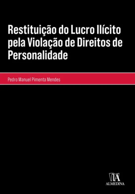Restituição do Lucro Ilícito pela Violação de Direitos de Personalidade
