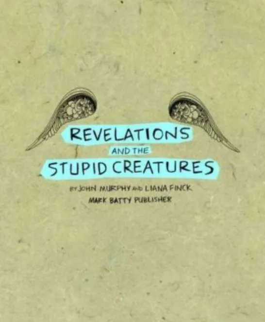 Revelations and the Stupid Creatures