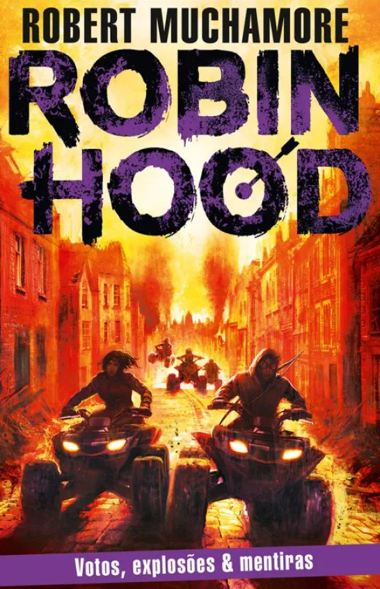 Robin Hood - Votos, Explosões & Mentiras