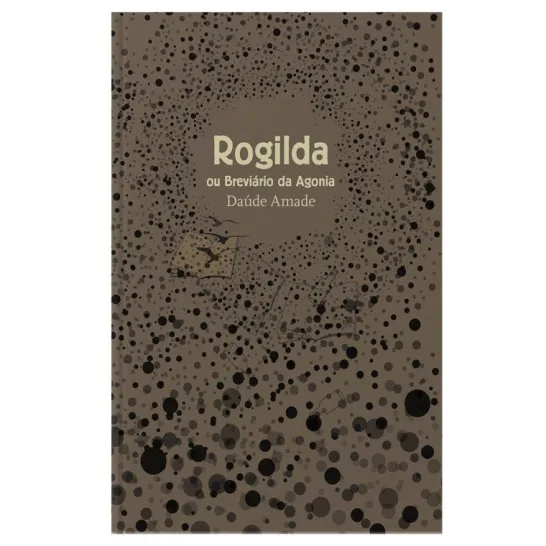 Rogilda ou Breviário da Agonia
