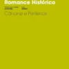 Romance Histórico - Cânone e Periferias