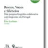 Rostos, Vozes e Silêncios - Uma pesquisa biográfica colaborativa com imigrantes em Portugal