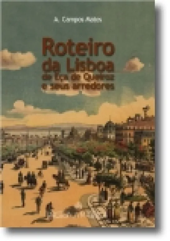 Roteiro da Lisboa de Eça de Queiroz e Seus Arredores