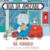 Rua da Amizade - Há Correio!