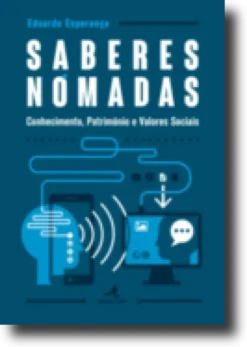 Saberes Nómadas - Conhecimento, Património e Valores Sociais