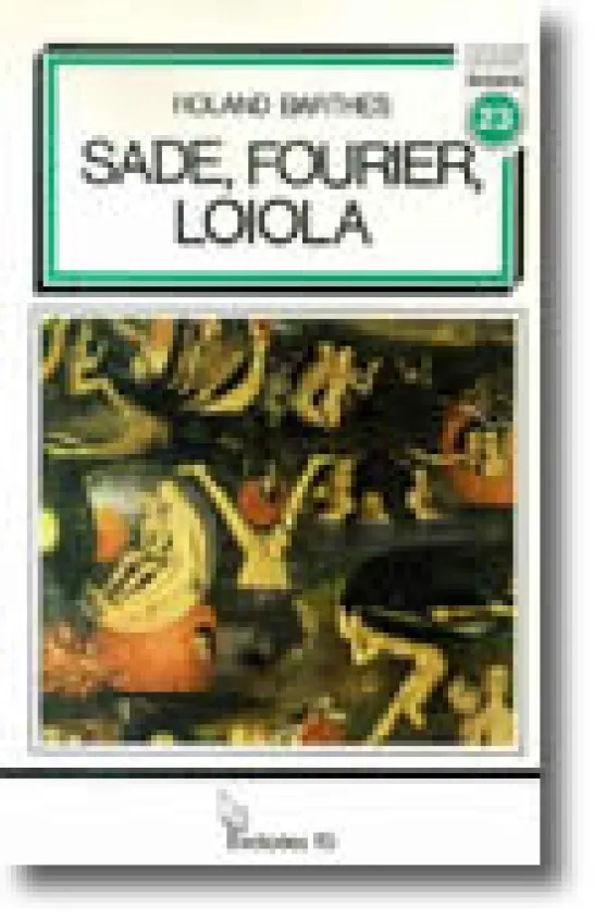Sade, Fourier, Loiola