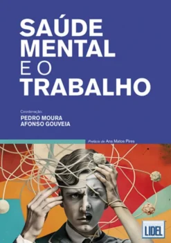 Saúde Mental e o Trabalho - Uma Abordagem Integrada da Psiquiatria do Trabalho
