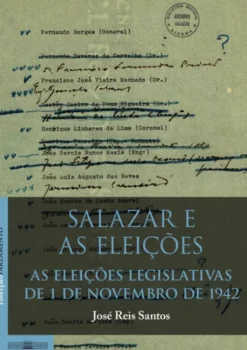Salazar e as Eleições - As Eleições Legislativas de 1 de Novembro de 1942