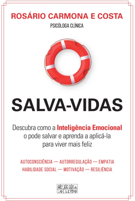 Salva-Vidas - Descubra Como a Inteligência Emocional o Pode Salvar e Aprenda a Aplicá-la Para Viver Mais Feliz