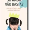 Só Amor Não Basta?
