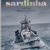 Sardinha - O sem fim da pesca do cerco