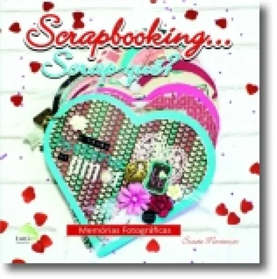 Scrapbooking... Scrap Quê? Memórias Fotográficas