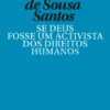 Se Deus Fosse Um Activista dos Direitos Humanos