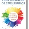 10 Segredos para Alcançar os Seus Sonhos