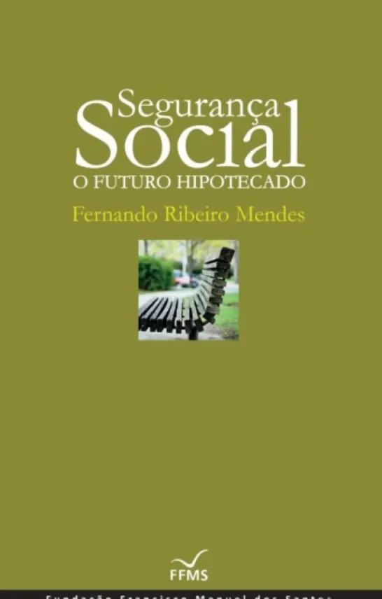 Segurança Social: O Futuro Hipotecado (Cartonado)