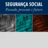 Segurança Social- Passado, presente e futuro