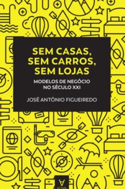Sem casas, sem carros, sem lojas- Modelos de negócio no séc.XXI