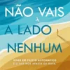 Sem Ti não Vais a Lado Nenhum